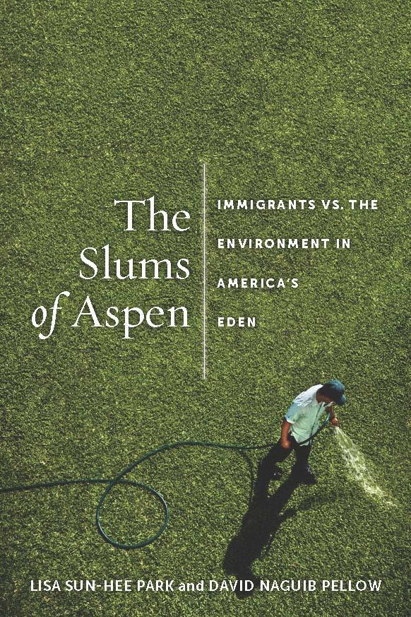 Lisa Sun-Hee Park, David Pellow, Lisa  Sun-Hee Park, David N. Pellow - Slums of Aspen, Inbunden
