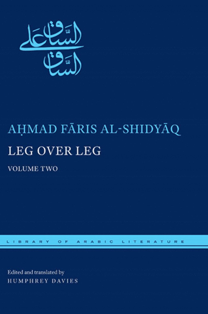 Aḥmad Fāris al-Shidyāq, Ahmad Faris al-Shidyaq, A&#7717;mad F&#257;ris Al-Shidy&#257;q, Al-Shidy&, Humphrey Davies - Leg Over Leg, Inbunden