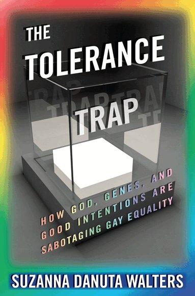Suzanna Danuta Walters - Tolerance Trap, Inbunden