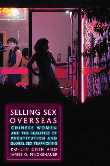 Ko-lin Chin, James O. Finckenauer - Selling Sex Overseas, Häftad