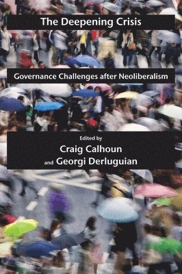 Craig Calhoun, Georgi Derluguian - Deepening Crisis, Inbunden