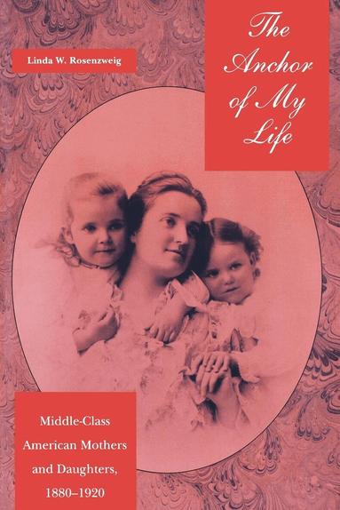Linda W. Rosenzweig - Anchor of My Life, Häftad