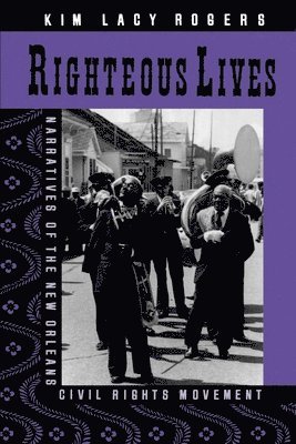 Kim Lacy Rogers - Righteous Lives, Häftad