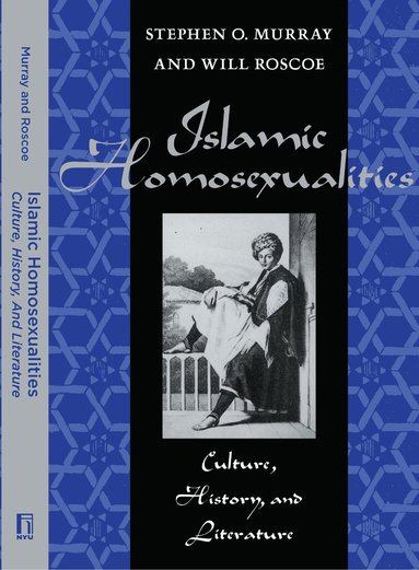 Will Roscoe, Stephen O. Murray - Islamic Homosexualities, Häftad