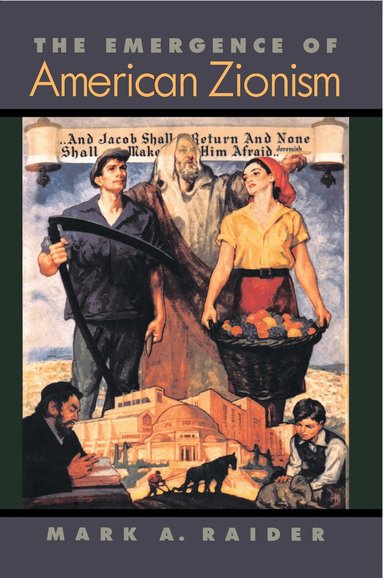 Mark A. Raider - Emergence of American Zionism, Inbunden