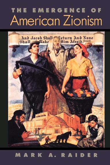 Mark A. Raider - Emergence of American Zionism, Häftad
