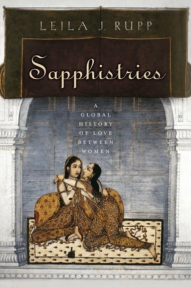 Leila J. Rupp - Sapphistries, Inbunden