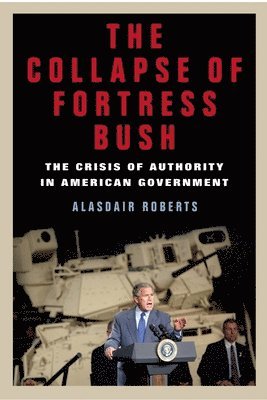 The Collapse of Fortress Bush 1