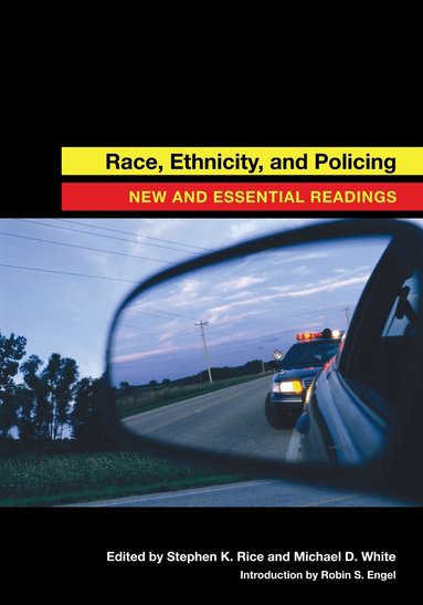 Stephen K. Rice, Michael D. White - Race, Ethnicity, and Policing, Häftad