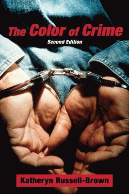 bokomslag The Color of Crime (Second Edition): Racial Hoaxes, White Fear, Black Protectionism, Police Harassment, and Other Macroaggressions