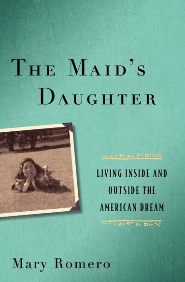 Mary Romero - Maid's Daughter, Inbunden