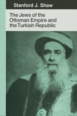 Stanford J. Shaw, Azzam Tamimi - Jews of the Ottoman Empire and the Turkish Republic, Inbunden