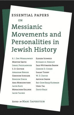 Essential Papers on Messianic Movements and Personalities in Jewish History 1