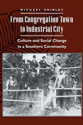 Michael Shirley - From Congregation Town to Industrial City, Inbunden