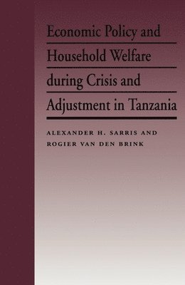 Economic Policy and Household Welfare During Crisis and Adjustment in Tanzania 1