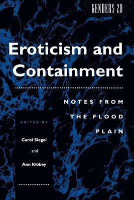 Carol Siegel, Ann M. Kibbey - Eroticism and Containment, Häftad