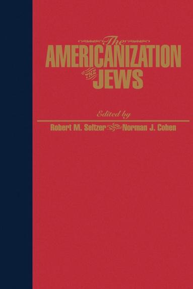 Robert Seltzer, Norman S. Cohen - Americanization of the Jews, Häftad