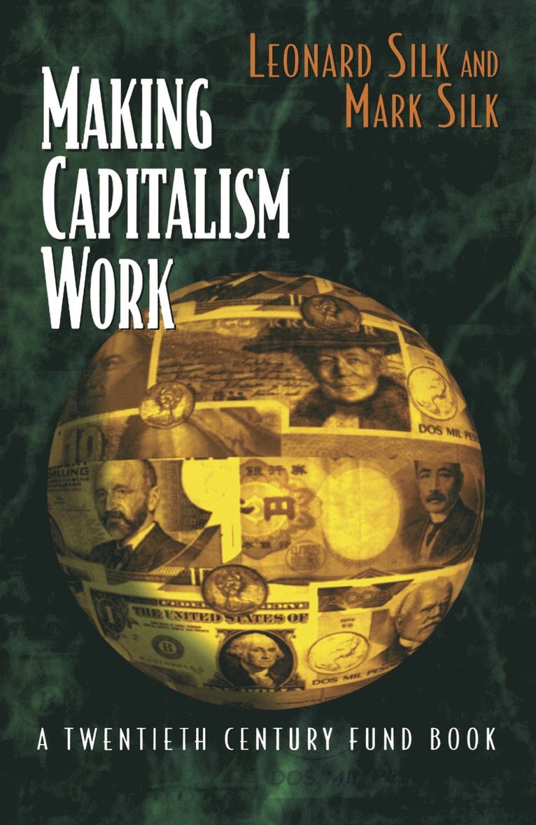 Leonard Silk, Mark Silk - Making Capitalism Work, Inbunden