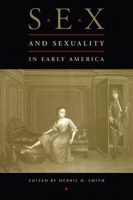 Sex and Sexuality in Early America 1