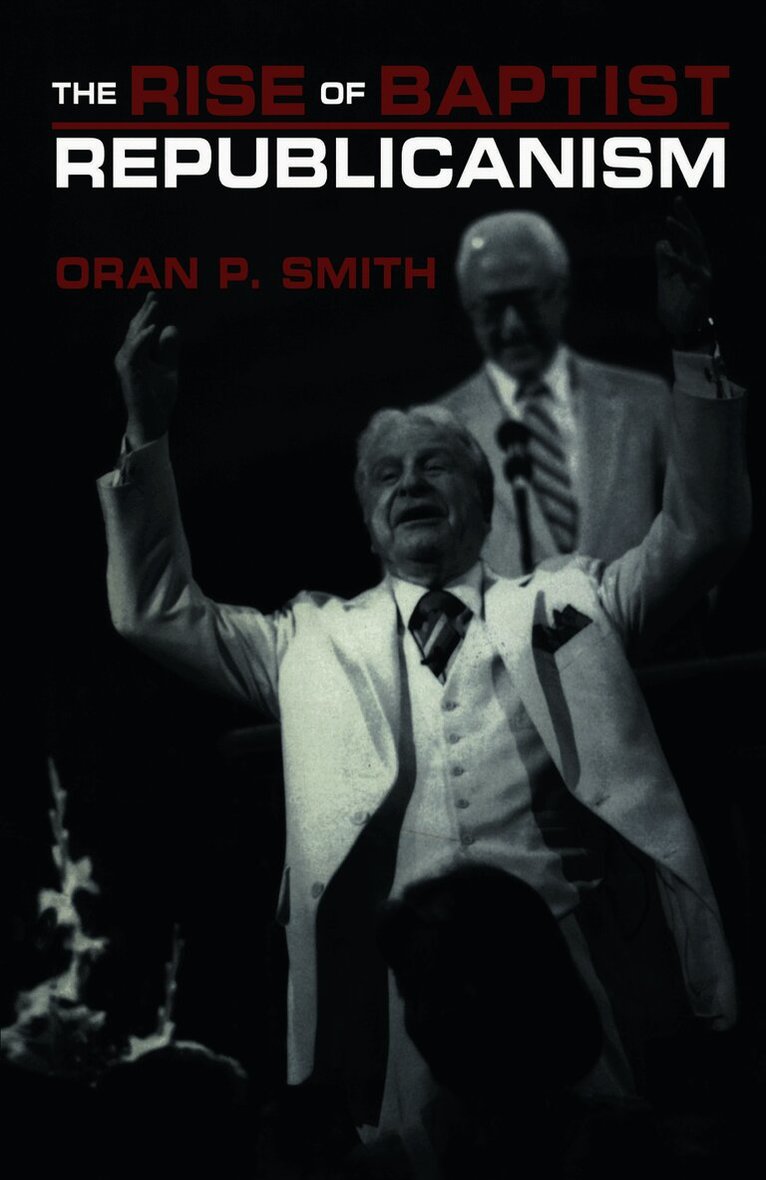 Oran P. Smith, Oran P Smith - Rise of Baptist Republicanism, Häftad