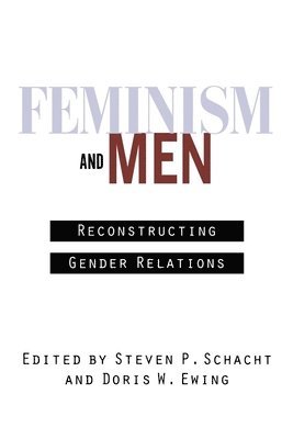 Girardeau Spann, Steven Schacht, Doris Ewing, Steven P. Schacht - Feminism and Men, Häftad