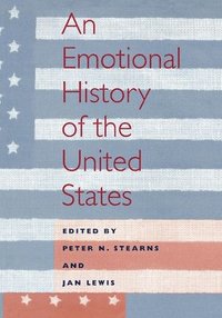 bokomslag An Emotional History of the U.S