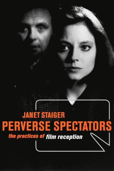 Janet Staiger - Perverse Spectators, Inbunden
