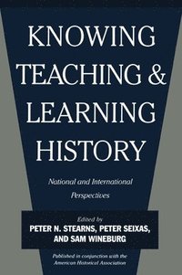bokomslag Knowing, Teaching, and Learning History