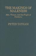Peter H. Tatham - Makings of Maleness, Inbunden