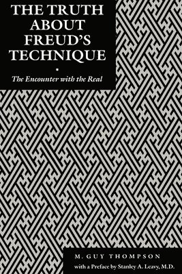 Michael Guy Thompson - Truth About Freud's Technique, Inbunden
