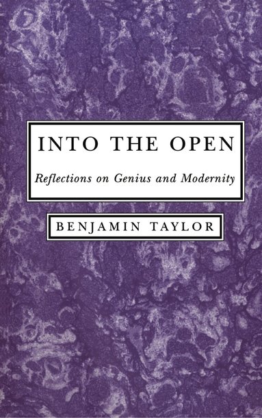 Benjamin Taylor - Into the Open, Inbunden