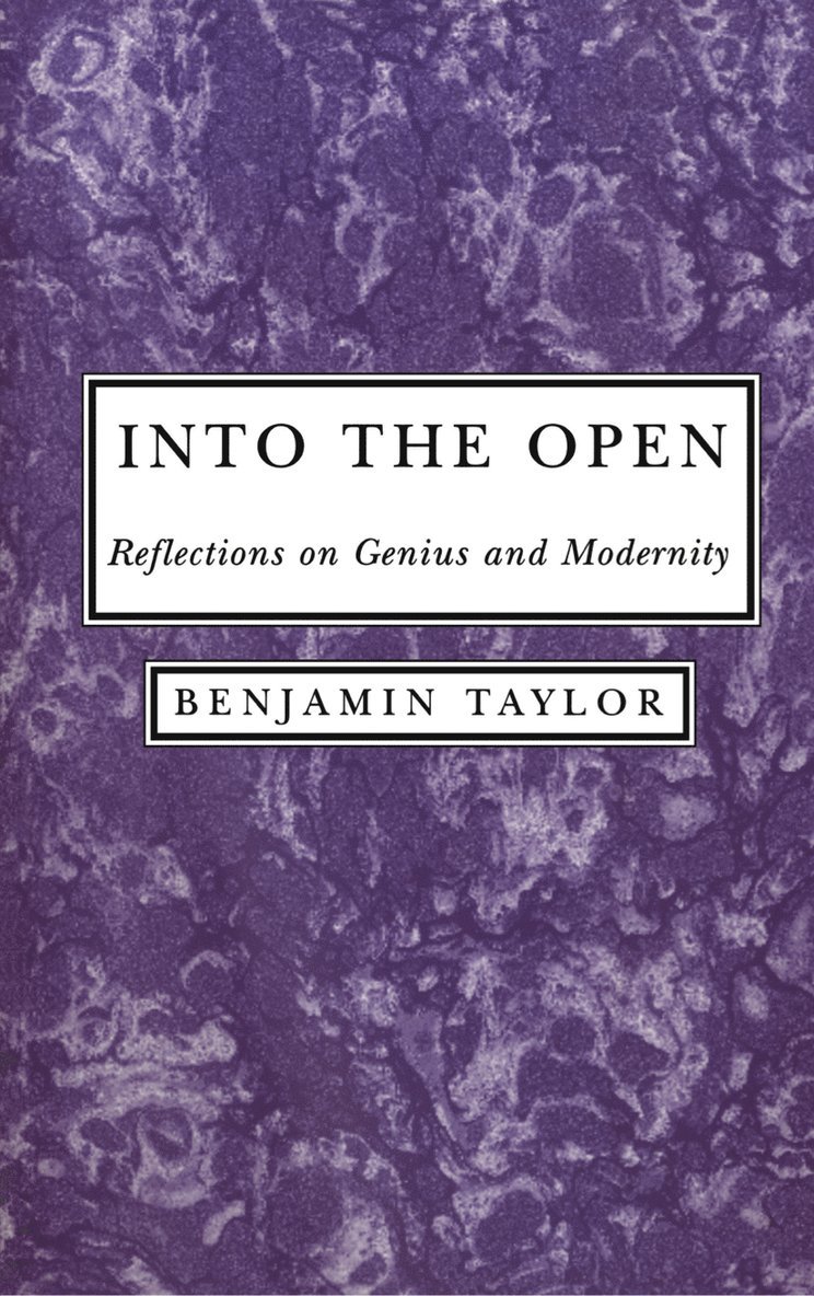 Benjamin Taylor - Into the Open, Inbunden