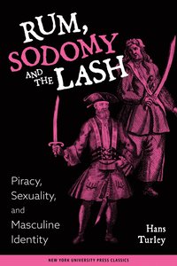 bokomslag Rum, Sodomy, and the Lash