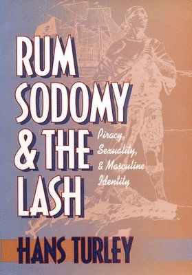 bokomslag Rum, Sodomy, and the Lash