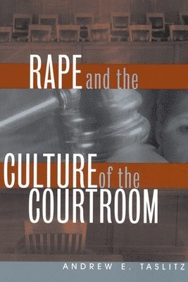 Andrew E. Taslitz, Henner Hess, Andrew E Taslitz - Rape and the Culture of the Courtroom, Häftad