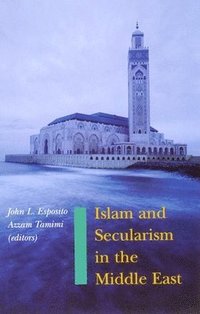 bokomslag Islam and Secularism in the Middle East