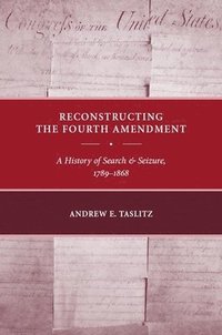 bokomslag Reconstructing the Fourth Amendment