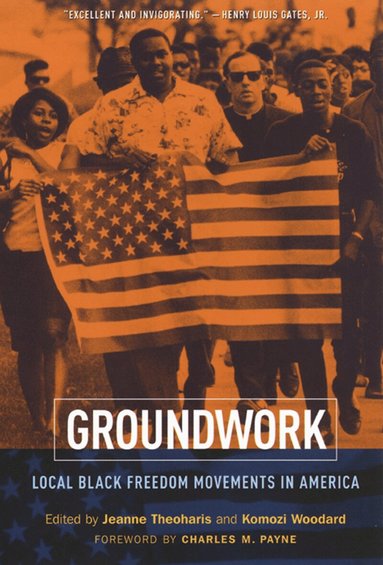 Charles Payne, Walt Whitman, Jeanne Theoharis, Komozi Woodard - Groundwork, Inbunden