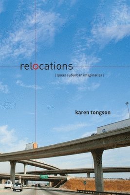 Karen Tongson - Relocations, Inbunden