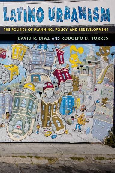 David R. Diaz, Rodolfo D. Torres - Latino Urbanism, Inbunden