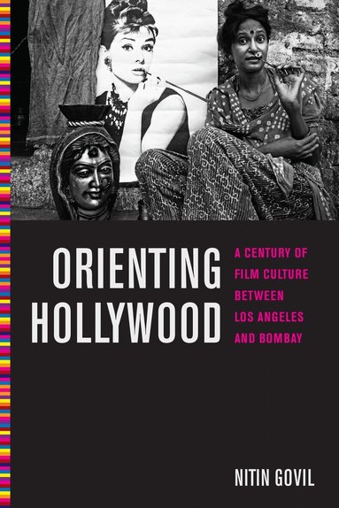 Nitin Govil - Orienting Hollywood, Inbunden