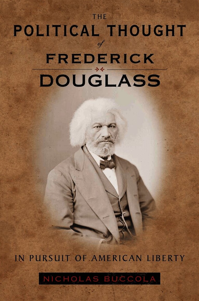Nicholas Buccola - Political Thought of Frederick Douglass, Inbunden