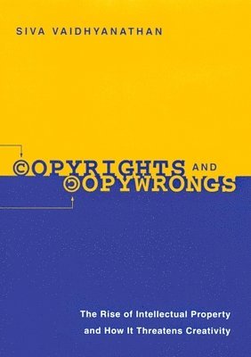 Siva Vaidhyanathan - Copyrights and Copywrongs, Inbunden