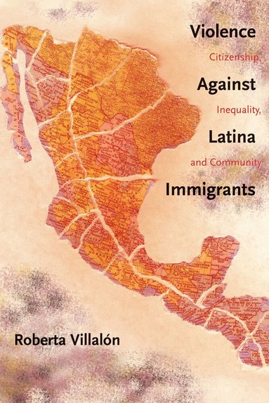 Roberta Villalon - Violence Against Latina Immigrants, Inbunden