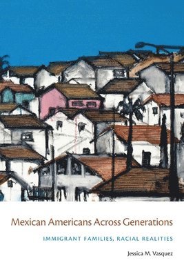 Mexican Americans Across Generations 1