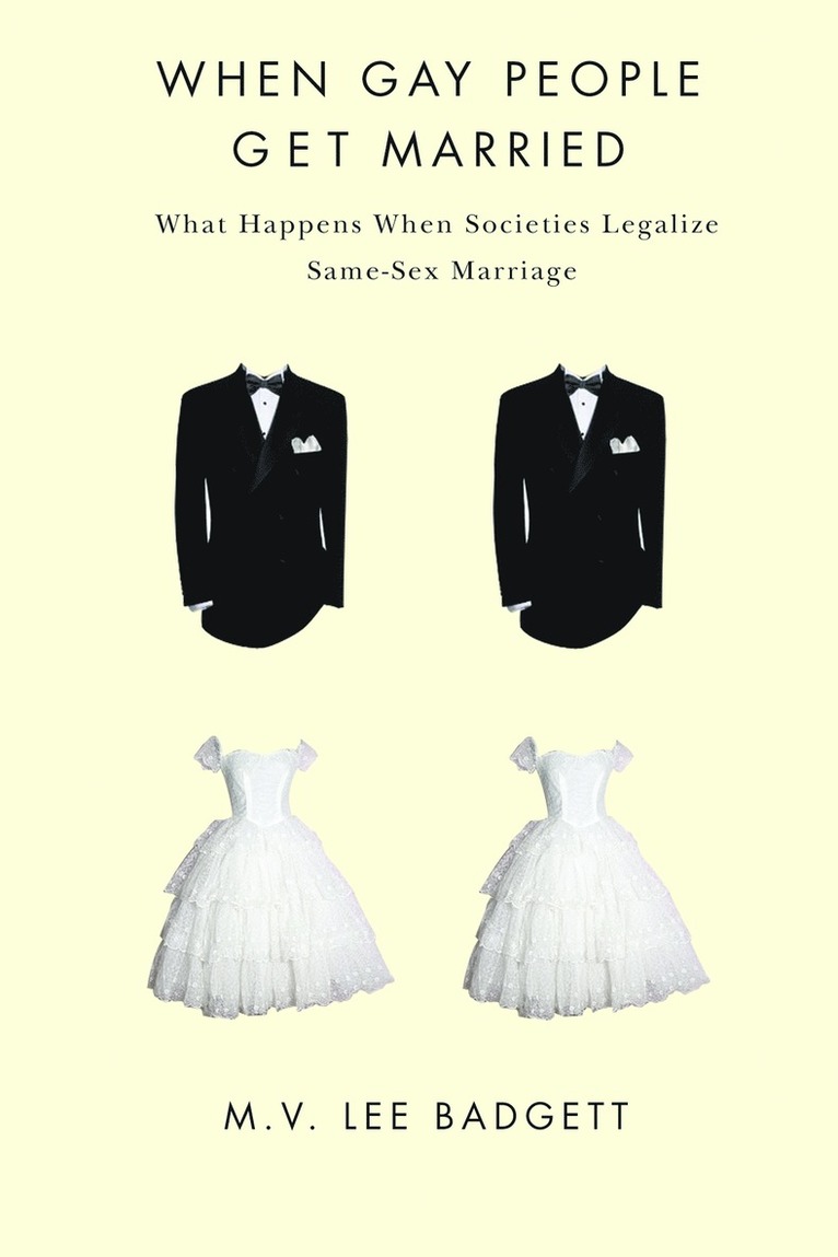 M. V. Lee Badgett, M. V.  Lee Badgett - When Gay People Get Married, Inbunden