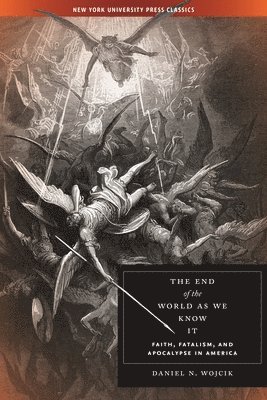 Daniel N. Wojcik, Daniel Wojcik, Doug Dowd - The End of the World As We Know It, Inbunden