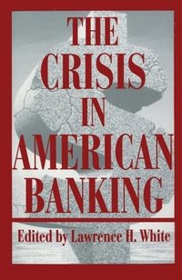 bokomslag The Crisis in American Banking