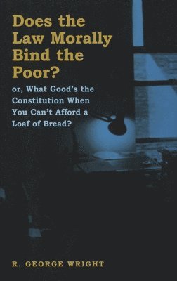 Does the Law Morally Bind the Poor? 1