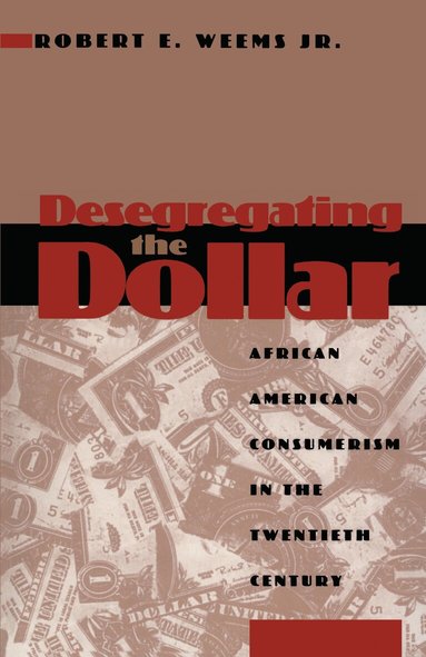 Robert E. Weems - Desegregating the Dollar, Häftad